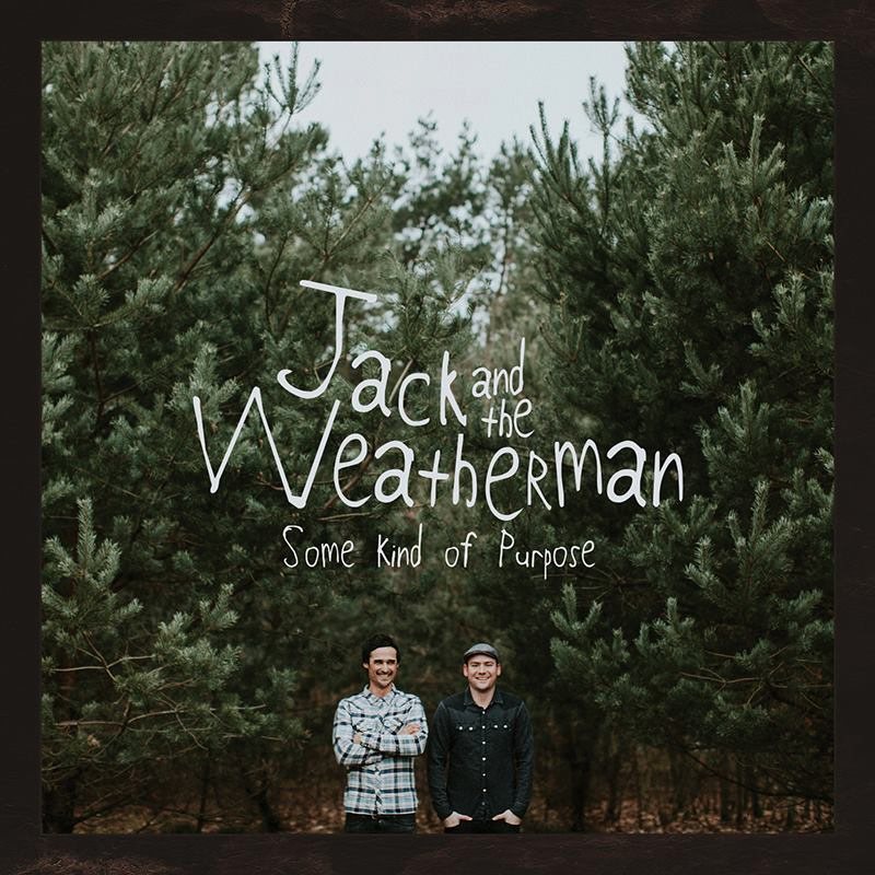 Jack and the Weatherman - Some Kind of Purpose, 23 maart 2016